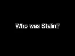 Who was Stalin?