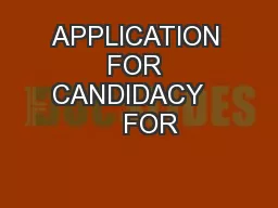 APPLICATION FOR CANDIDACY      FOR