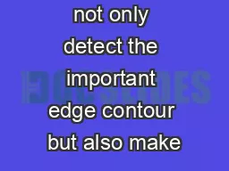 algorithm can not only detect the important edge contour but also make