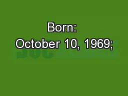 Born: October 10, 1969;