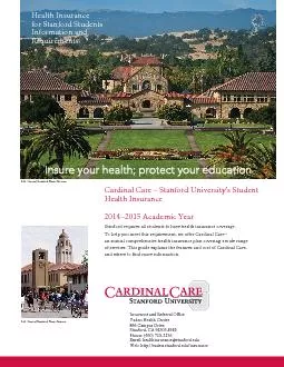 Stanford requires all students to have health insurance coverage. To h