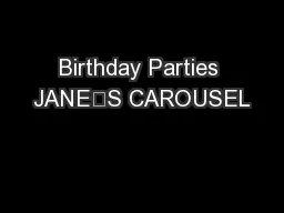 Birthday Parties JANE’S CAROUSEL