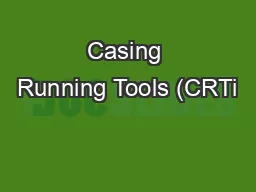 Casing Running Tools (CRTi™/ CRTe™ )