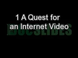 1 A Quest for an Internet Video