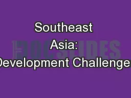 Southeast Asia: Development Challenges