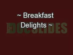 ~ Breakfast Delights ~