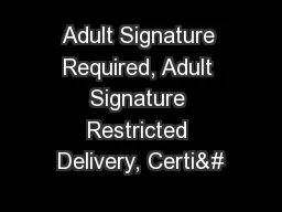 Adult Signature Required, Adult Signature Restricted Delivery, Certi&#