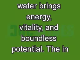 Flowing water brings energy, vitality, and boundless potential. The in