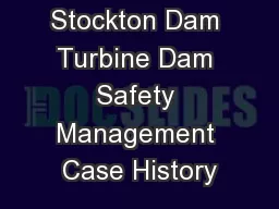 Stockton Dam Turbine Dam Safety Management Case History