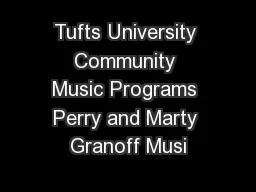 Tufts University Community Music Programs Perry and Marty Granoff Musi
