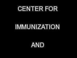 CDC’S NATIONAL CENTER FOR IMMUNIZATION AND RESPIRATORY DISEASES
.