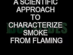 A SCIENTIFIC APPROACH TO CHARACTERIZE SMOKE FROM FLAMING