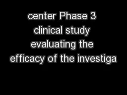 center Phase 3 clinical study evaluating the efficacy of the investiga