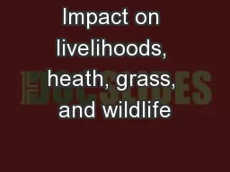 Impact on livelihoods, heath, grass, and wildlife