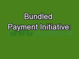 Bundled Payment Initiative: