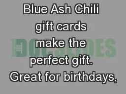Blue Ash Chili gift cards make the perfect gift. Great for birthdays,