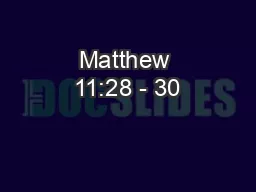 Matthew 11:28 - 30