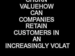CHURN VALUEHOW CAN COMPANIES RETAIN CUSTOMERS IN AN INCREASINGLY VOLAT