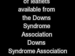 One of a series of leaflets available from the Downs Syndrome Association Downs Syndrome