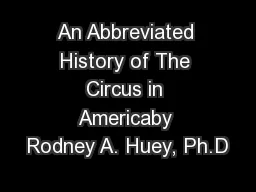 An Abbreviated History of The Circus in Americaby Rodney A. Huey, Ph.D