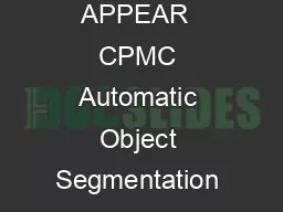 IEEE TRANSACTIONS ON PATTERN ANALYSIS AND MACHINE INTELLIG ENCE TO APPEAR  CPMC Automatic
