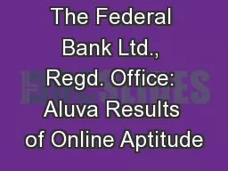 The Federal Bank Ltd., Regd. Office: Aluva Results of Online Aptitude