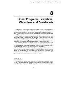 Linear Programs Variables Objectives and Constraints The bestknown kind of optimization