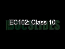 EC102: Class 10