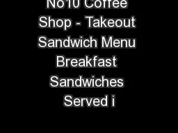 No10 Coffee Shop - Takeout Sandwich Menu Breakfast Sandwiches Served i
