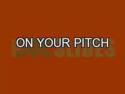ON YOUR PITCH