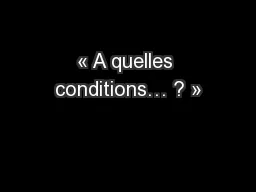 « A quelles conditions… ? »
