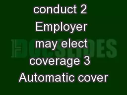 Standards of conduct 2  Employer may elect coverage 3  Automatic cover