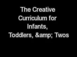 The Creative Curriculum for Infants, Toddlers, & Twos