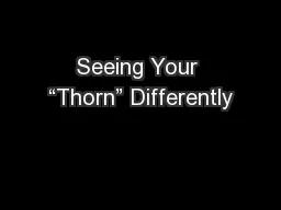 Seeing Your “Thorn” Differently