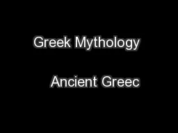 Greek Mythology                               Ancient Greec