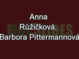 Anna Růžičková, Barbora Pittermannová