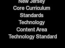 New Jersey Core Curriculum Standards Technology Content Area Technology Standard