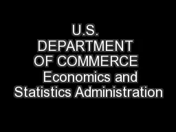 U.S. DEPARTMENT OF COMMERCE   Economics and Statistics Administration