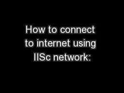 How to connect to internet using IISc network: