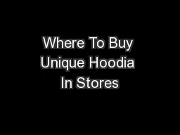 Where To Buy Unique Hoodia In Stores
