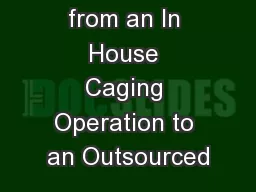 Changing from an In House Caging Operation to an Outsourced