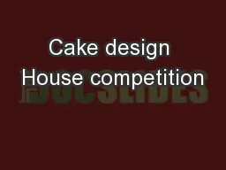 Cake design House competition