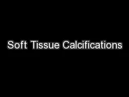 Soft Tissue Calcifications