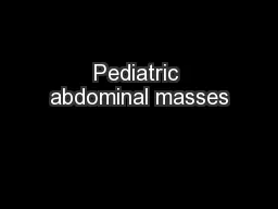 Pediatric abdominal masses
