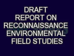 DRAFT REPORT ON RECONNAISSANCE ENVIRONMENTAL FIELD STUDIES