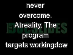 dle they can never overcome. Atreality. The program targets workingdow