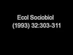 Ecol Sociobiol (1993) 32:303-311