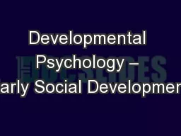 Developmental Psychology – Early Social Development