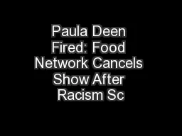 Paula Deen Fired: Food Network Cancels Show After Racism Sc