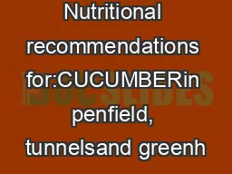 Nutritional recommendations for:CUCUMBERin penfield, tunnelsand greenh
